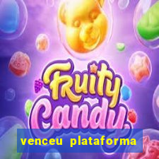 venceu plataforma de jogos